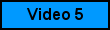 Video 5